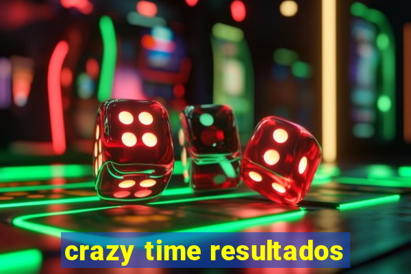 crazy time resultados